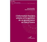 L'Information foncière urbaine et la question de sa gouvernance en Côte d'Ivoire Jonas Kouambla (Auteur), Raymond Kouassi Kra (Auteur)