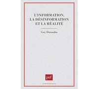 L'information, la désinformation et la réalité