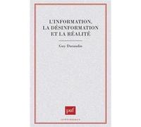 L'information, la désinformation et la réalité Guy Durandin (Auteur)