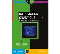 L'information quantique Isabelle Zaquine (Auteur), Michel Le Bellac (Traduction)