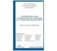 L'informatique Dans L'enseignement De L'histoire Et La Formation Des Historiens