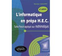 L'informatique en prépa HEC - Turbo Pascal appliqué aux mathématiques - 2e édition Turbo pascal appliqué aux mathématiques - Nicolas Gauvrit - Ellipses - broché - Scolaire / Universitaire