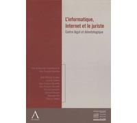 L'informatique, Internet Et Le Juriste - Cadre Légal Et Déontologique