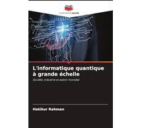 L'informatique quantique à grande échelle: Société, industrie et avenir mondial