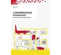 L'informatique Simplement - Initiation À La Pensée Informatique