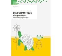L'informatique simplement: Initiation à la programmation