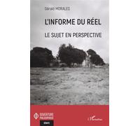 L'informe du réel Le sujet en perspective - Gérald Moralès - L'harmattan - broché - Essai