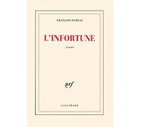 François Sureau – L'Infortune – Roman – Broché