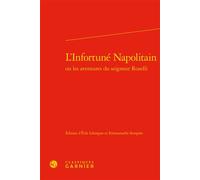 L'Infortuné Napolitain - Erik Leborgne - Classiques Garnier - relié - Essai
