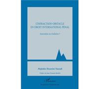 L'infraction-Obstacle En Droit International Pénal - Innovation Ou Révélation ? | Occasion