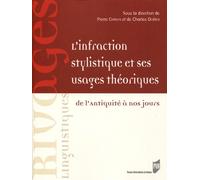 L'infraction stylistique et ses usages théoriques De l'Antiquité à nos jours. - Pierre Chiron - Presses Universitaires Rennes - broché - Essai