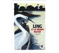 Jean-Louis Jouanneaud – Ling et le héron blessé – Roman junior dès 9 ans – Broché