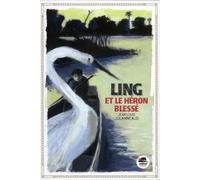 Ling et le héron blessé
