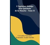 L'ing nieux hidalgo Don Quichotte de la Manche - Tome II