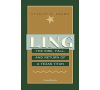 Ling: The Rise, Fall, and Return of a Texas Titan