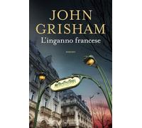 L'inganno francese - John Grisham - MONDADORI - ebook (ePub) - Livre