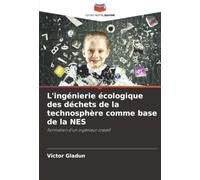 L'ingénierie écologique des déchets de la technosphère comme base de la NES: Formation d'un ingénieur créatif