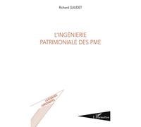 L'ingénierie patrimoniale des PME - Richard Gaudet - L'harmattan - broché - Etude