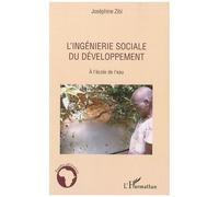 Joséphine Zibi – L'ingénierie sociale du développement – A l'école de l'eau – Essai – Broché