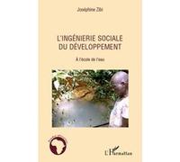 Joséphine Zibi – L'ingénierie sociale du développement – A l'école de l'eau – Essai – Broché