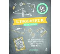 L'ingénieur En 10 Leçons - Un Guide Complet Pour Comprendre Les Concepts Essentiels