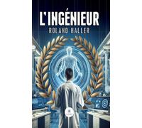 L'ingénieur - Roland Haller - Le Lys Bleu - broché - Roman