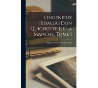 L'ingenieux Hidalgo Don Quichotte De La Manche, Tome I