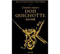 L'ingénieux Hidalgo Don Quichotte illustré Mickael Hoebregs (Illustration), Miguel de Cervantes Saavedra (Auteur)