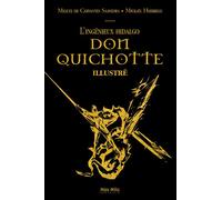 L'ingénieux Hidalgo Don Quichotte illustré - Mickael Hoebregs - Max Milo - broché - Beau livre