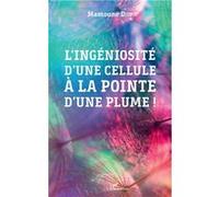 L'ingéniosité d'une cellule à la pointe d'une plume ! Mamoune Diop (Auteur)