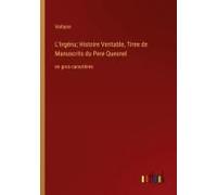 L'ingénu; Histoire Veritable, Tiree De Manuscrits Du Pere Quesnel
