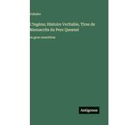 L'Ingénu; Histoire Veritable, Tiree de Manuscrits du Pere Quesnel: en gros caractères