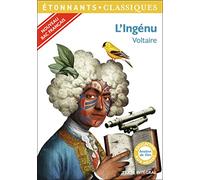 L'Ingénu - PROGRAMME NOUVEAU BAC 2021 1ère - Parcours "Voltaire, esprit des Lumières"