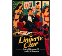 Lingerie Czar Sexual Desires Of Lonely Billionaire