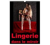 Lingerie dans le miroir (Calendrier mural 2026 DIN A3 horizontal), CALVENDO calendrier mensuel: Photographie érotique de femmes en lingerie devant un miroir dans le boudoir