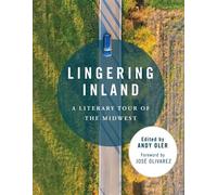 Lingering Inland A Literary Tour of the Midwest - José Olivarez - 3 Fields Books - ebook (ePub) - Livre