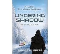 Lingering Shadow: A True Story About a Father's Disappearance - Mystery Memoir