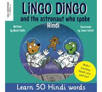 Lingo Dingo and the Astronaut who spoke Hindi: Learn Hindi for kids (bilingual English Hindi books for kids and children)