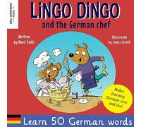 Lingo Dingo and the German chef: Heartwarming and fun English German kids book to learn German for kids (learning German for children; bilingual German English childrens kids books)