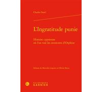 L'Ingratitude punie Histoire cyprienne où l'on voit les aventures d'Orphize - Marcella Leopizzi - Classiques Garnier - relié - Roman