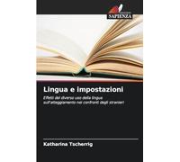 Lingua e impostazioni: Effetti del diverso uso della lingua sull'atteggiamento nei confronti degli stranieri