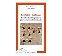 Lingua Francas La véhicularité linguistique pour vivre, travailler et étudier - Fred Dervin - L'harmattan - broché - Essai