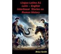 Lingua Latina Latin - English Interlinear Stories On Roman History