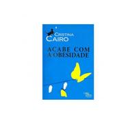 Linguagem do Corpo - Acabe com a Obesidade - de Cristina Cairo [Paperback] Cristina Cairo [Paperback] Unknown