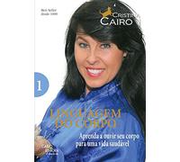 Linguagem do Corpo - Aprenda a Ouvir seu Corpo para uma Vida Saudável - Volume 1 - de Cristina Cairo [Paperback] Cairo [Paperback] Unknown