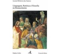 Linguagem, Retórica E Filosofia No Renascimento [Livre en VO] Ribeiro Dos Santos, Leones (Auteur)