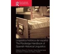 Lingüística Histórica Del Español / The Routledge Handbook Of Spanish Historical Linguistics