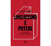 Linguicismo e potere. Discriminare attraverso la lingua