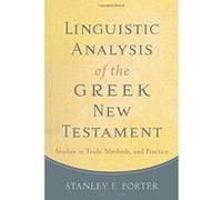 Linguistic Analysis of the Greek New Testament: Studies in Tools, Methods, and Practice - [Version Originale] Inconnu (Auteur)