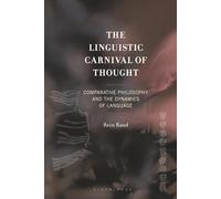 Linguistic Carnival of Thought, The: Comparative Philosophy and the Dynamics of Language